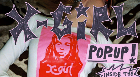 X-girl Capsule Collection & LA Pop-Up Announcement