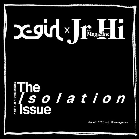 X-girl x Junior High the Magazine - "The Isolation Issue"